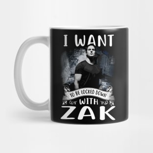 I Want To Be Locked Down With Zak Mug